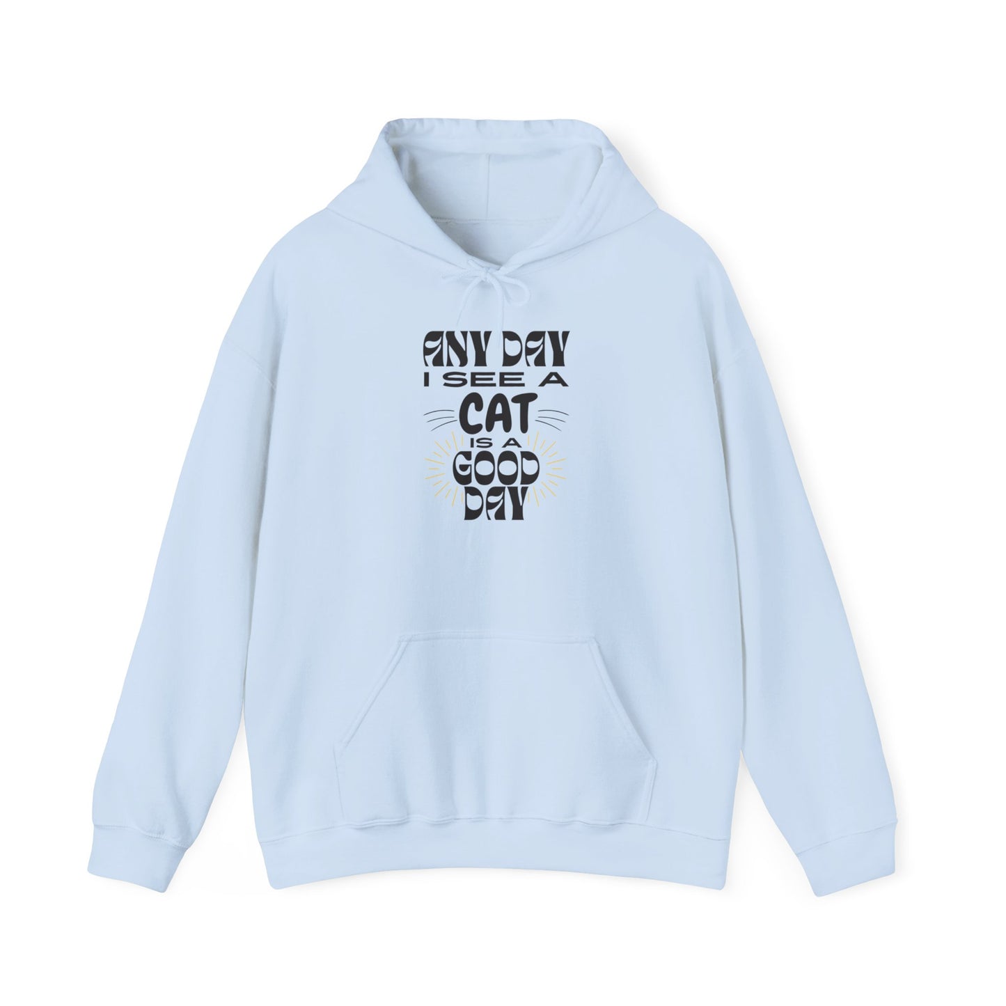 Cat Lover Hoodie - Any Day I See A Cat Is A Good Day